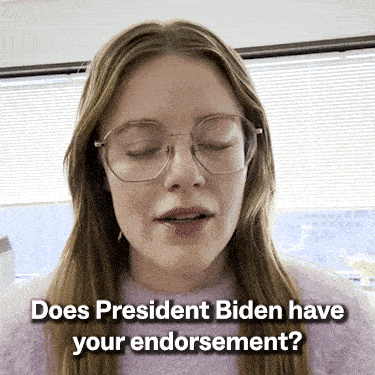 Laura Carlson: "Does President Biden have your endorsement?"