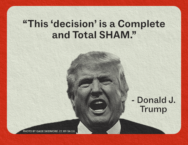 'This 'decision' is a Complete and Total SHAM.' -Donald J. Trump