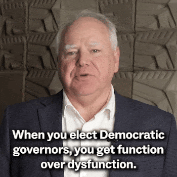 Tim Walz: "When you elect Democratic governors, you get function over dysfunction."