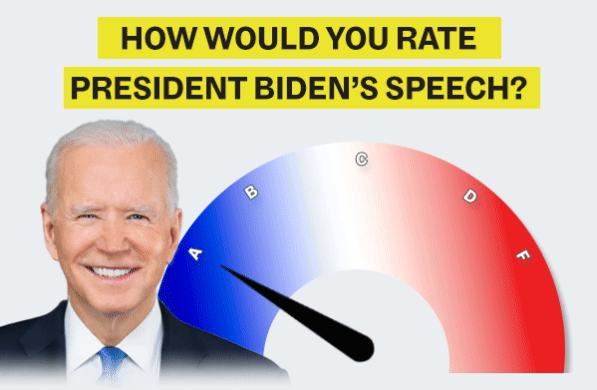 HOW WOULD YOU RATE PRESIDENT BIDEN'S SPEECH?