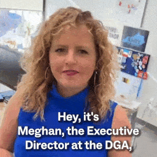 "Hey, it's Meghan, the Executive Director at the DGA, and I have an important request." - Meghan Meehan-Draper