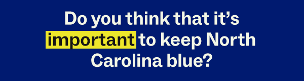 Do you think that it's important to keep North Carolina blue?