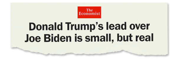 The Economist just released their new prediction for the 2024 presidential election:  “Donald Trump’s lead over Joe Biden is small, but real”