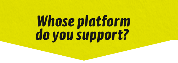 Whose platform do you support?