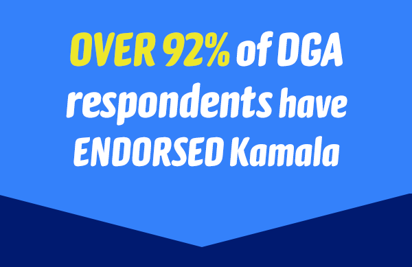 Over 92% of DGA respondents have ENDORSED Kamala.