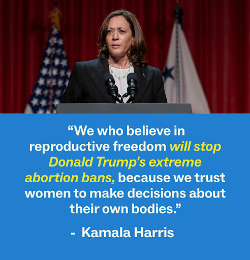 "We who believe in reproductive freedom will stop Donald Trump's extreme abortion bans, because we trust women to make decisions about their own bodies" - Kamala Harris