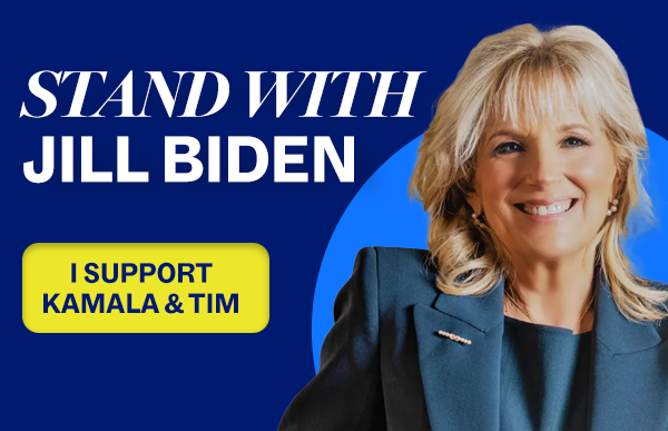 Stand with Jill Biden: I support Kamala and Tim