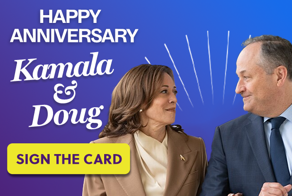 Happy Anniversary Kamala and Doug! SIGN THE CARD