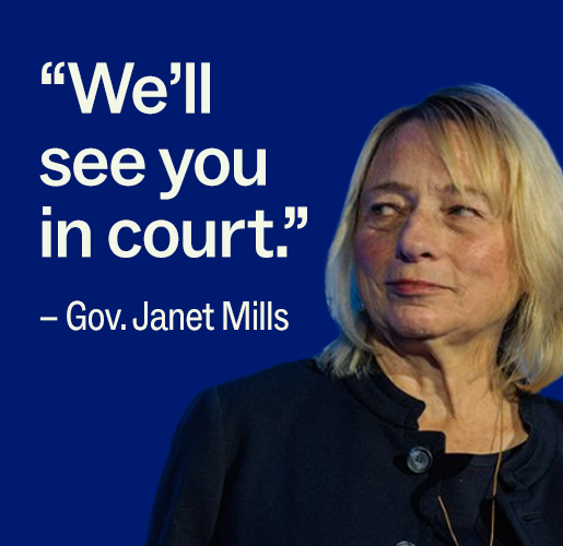 Gov. Janet Mills: "We'll see you in court."