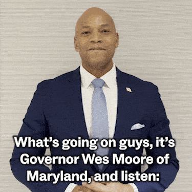 "What's going on guys, it's Governor Wes Moore of Maryland, and listen: I need your response by midnight."