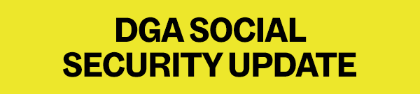 DGA SOCIAL SECURITY UPDATE