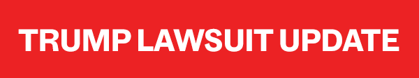 TRUMP LAWSUIT UPDATE