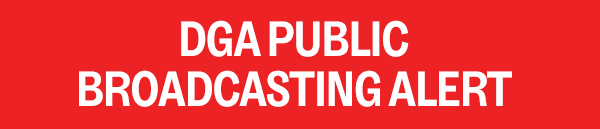DGA PUBLIC BROADCASTING ALERT
