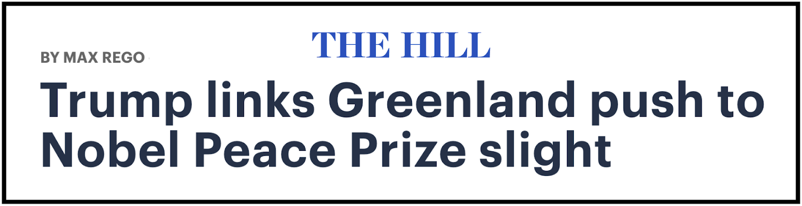 The Hill: "Trump links Greenland push to Nobel Peace Prize slight"