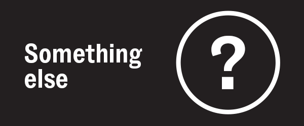 Something else